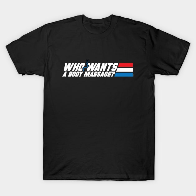 Who Wants a Body Massage? T-Shirt by mikehandyart